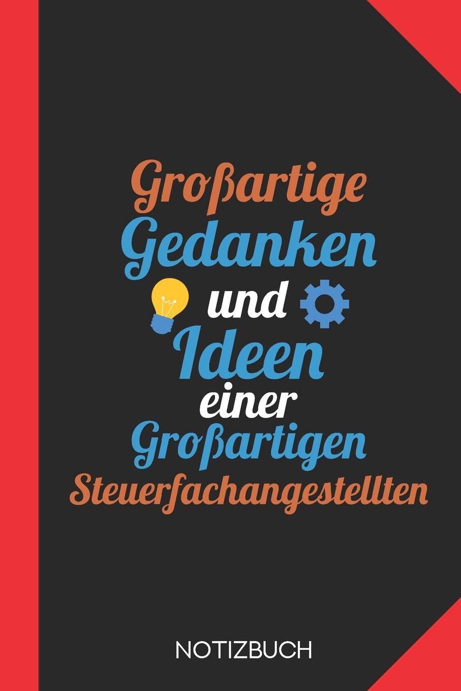 Großartige Gedanken einer Steuerfachangestellten: Notizbuch mit 120 Karierten Seiten im Format A5 (6x9 Zoll) Books