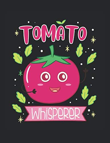 Tomato Whisperer: Notebook Mileage 8.5x11“ 120 Cream Paper (Diary, Notebook, Composition Book, Writing Tablet) book