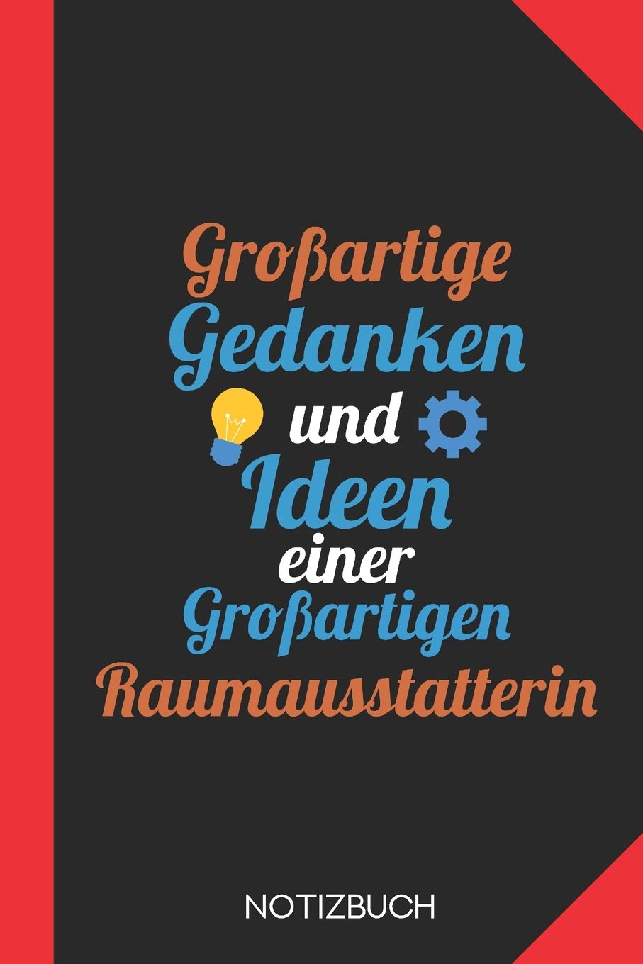 Großartige Gedanken einer Raumausstatterin: Notizbuch mit 120 Linierten Seiten im Format A5 (6x9 Zoll) Books