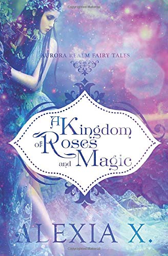 A Kingdom of Roses and Magic: Reverse Harem Fantasy Romance (Aurora Realm Fairy Tales, Band 3) Eroticism