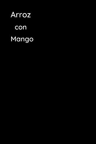 Product Image: Arroz con Mango: A blank lined notebook for writing down all those things that don't make sense.