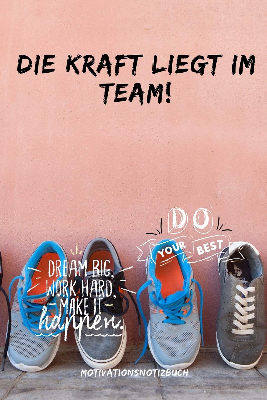 DIE KRAFT LIEGT IM TEAM! DO YOUR BEST: A5 Notizbuch KARIERT Sport | Motivation | Buch | Laufen | Mentaltraining |Glücklich | Geschenkidee | Leistungssport | Disziplin | Meditation | Freund Leisure & Fun