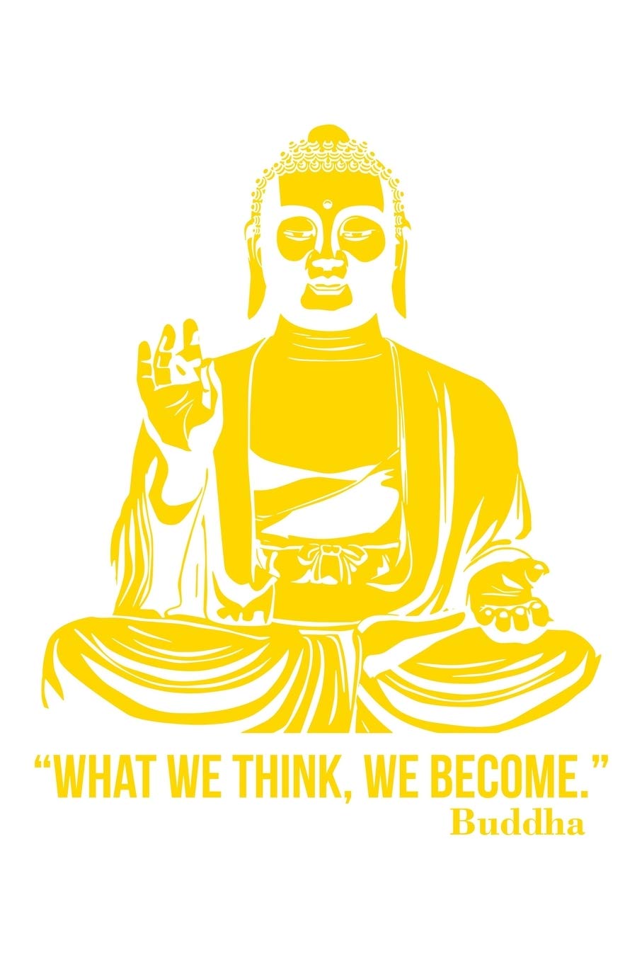 Buddha - What we thing We Become: 6x9 120 pages quad ruled | Your personal Diary Books