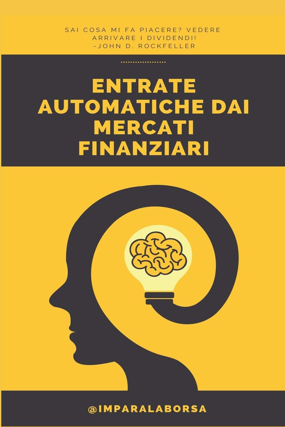 Entrate automatiche dai mercati finanziari: La strategia che storicamente si è rivelata più profittevole e meno rischiosa book