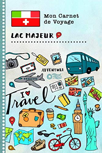 Lac Majeur Carnet de Voyage: Journal de bord avec guide pour enfants. Livre de suivis des enregistrements pour l'écriture, dessiner, faire part de la gratitude. Souvenirs d'activités vacances book