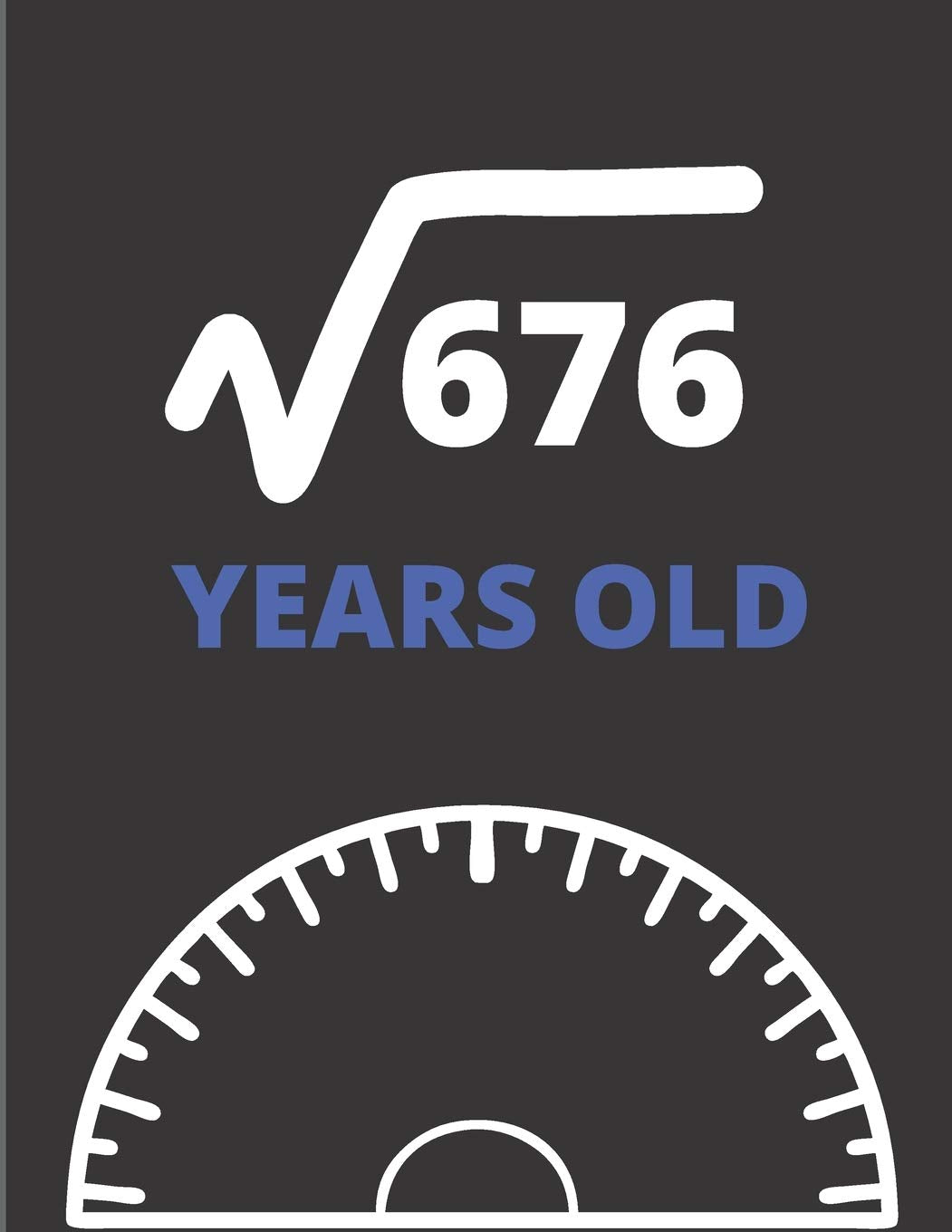 Square Root Of 676 Years Old: Graph Paper Jurnal Notebook - Math Square Root of 676, 26 Years Old Graphing Paper 26th Birthday Gift for Twenty Six ... Lover Bday Gift Idea Large (8.5 X 11 Inches) Mathematics
