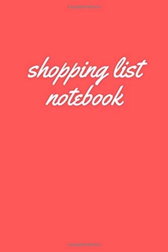Shopping List Notebook; Shopping Notebook; Shopping Organizer - (100 Pages, Daily Shopping Notebook, Perfect For a Gift, Shopping Organizer Notebook, Grocery List Notebook) book