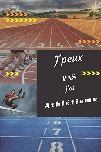 J'peux pas j'ai Athlétisme: Carnet de notes pour sportif / sportive passionné(e) | 124 pages lignées | format 15,2 x 22,9 cm Leisure & Fun