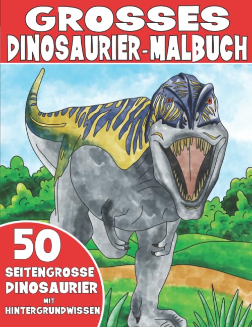 DAS GROSSE DINOSAURIER-MALBUCH: Dinosauriermalbuch für Kinder mit Hintergrundwissen Leisure, Home & Garden