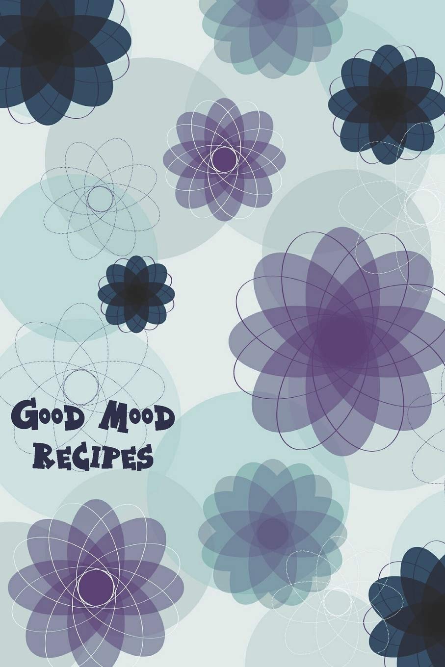 Good Mood Recipes: Abstract Purple & Blue Floral Blank Recipe Notebook Organizer Journal To Write In With Alphabetical ABC Index Tabs Home & Household