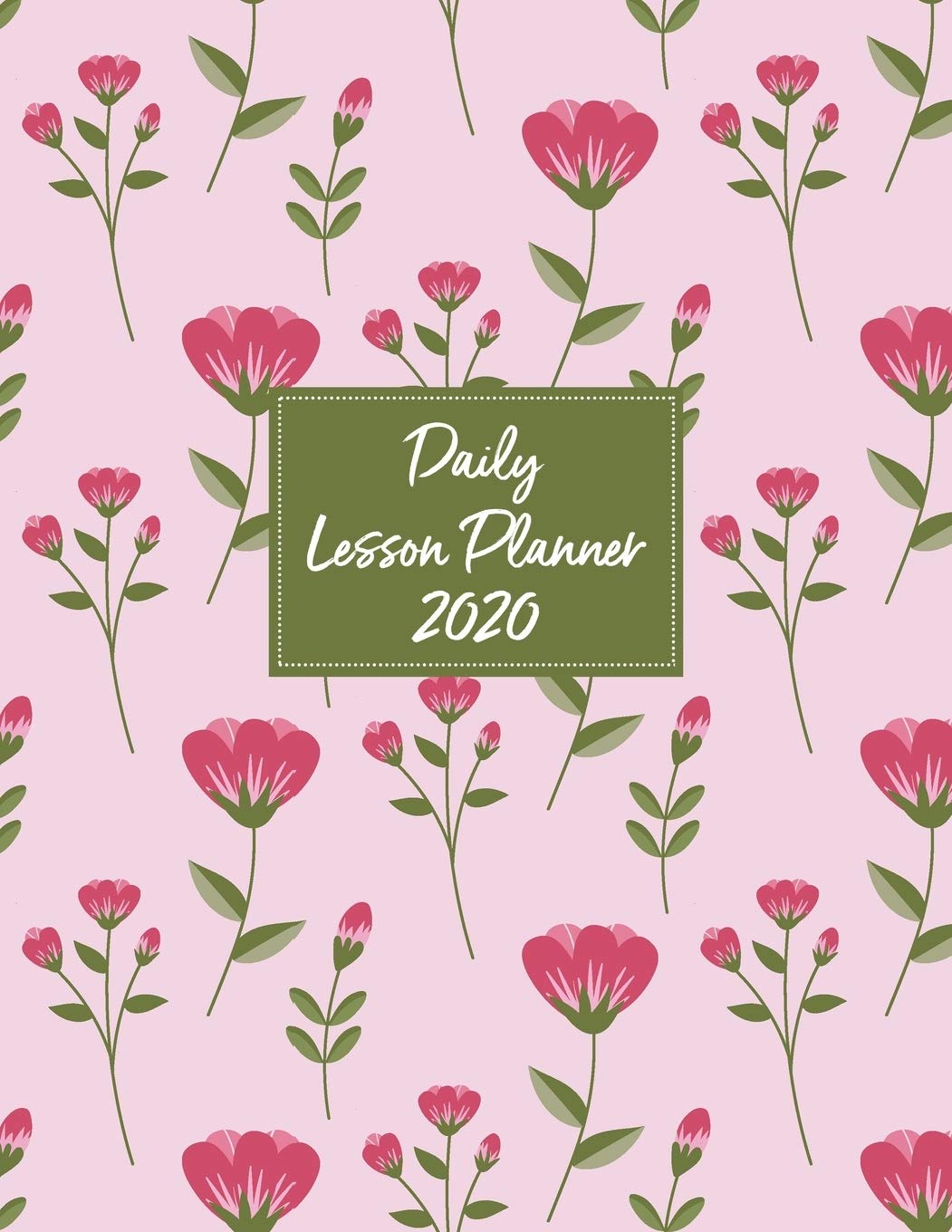 Daily Lesson Planner 2020: Weekly and Monthly Organizer for Kindergarten Teachers with Pink Floral Cover - Teacher Agenda for Class Planning and ... Curriculum (2020 Teacher Planners, Band 83) Education & Training