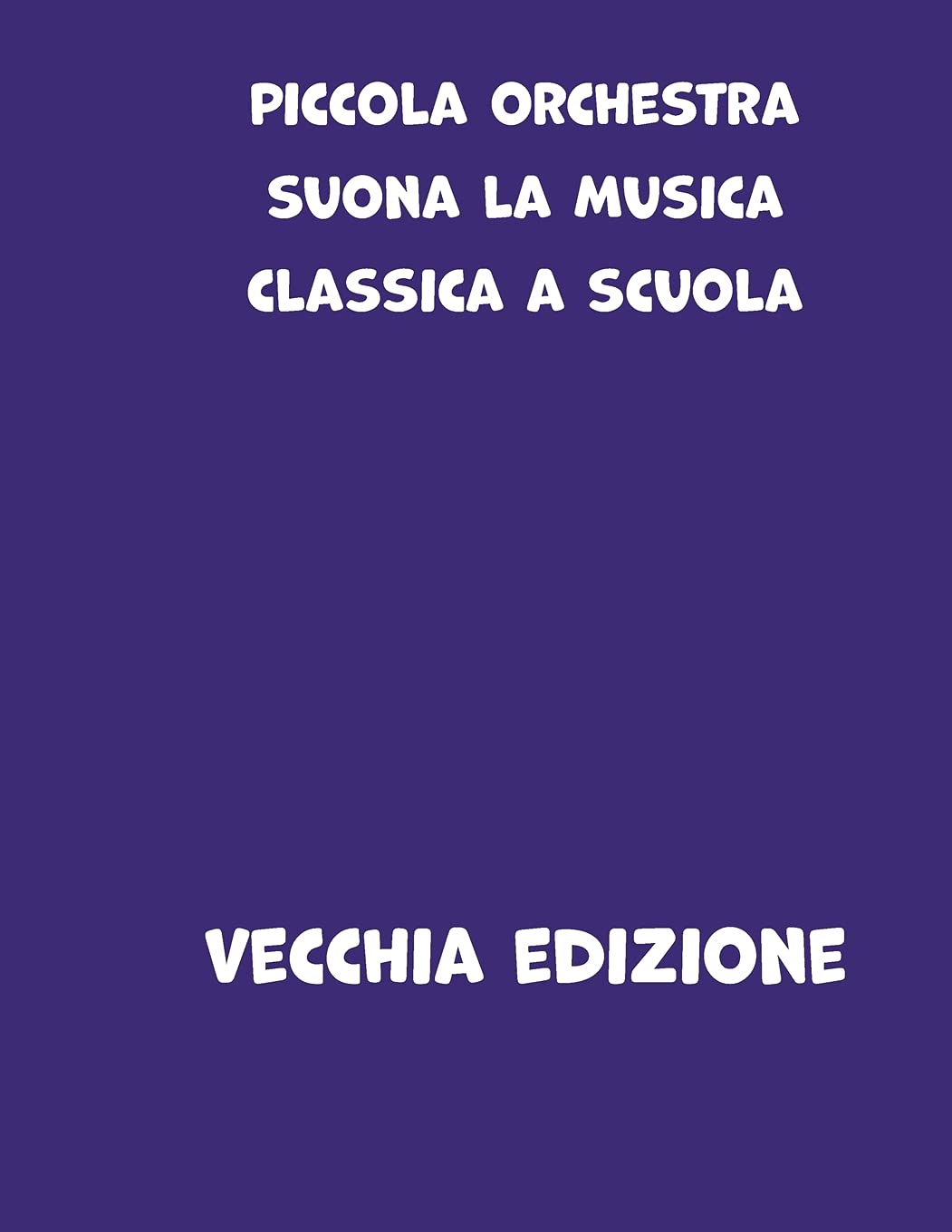 Piccola Orchestra: Suona la musica classica a scuola primaria book
