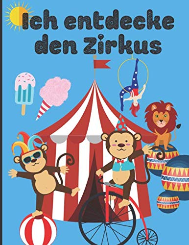 Ich entdecke den Zirkus: Malbuch für Kinder - Den Zirkus und seine Welt leicht malen - Zeichnen lernen| 50 Seiten im 8.5*11 Zoll Format Books