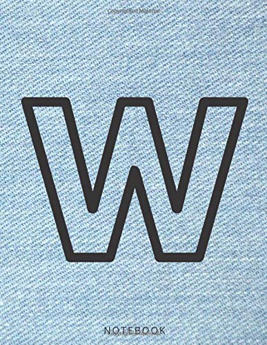 Letter W: Alphabet Letter W Blue Denim Jeans Pattern Lined Journal & Diary for Writing & Note Taking for Women & Girls. Motivational Notebook Large ... Matte Cover (Alphabet Letters, Band 22) Health, Nutrition & Fitness