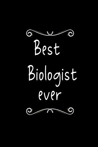 Best Biologist Ever (6x9 Journal):Funny Office Lined Writing Notebook, 120 Pages – Perfect Women,Men,Coworkers,Boss,Business Woman,Funny office work desk humor. Books