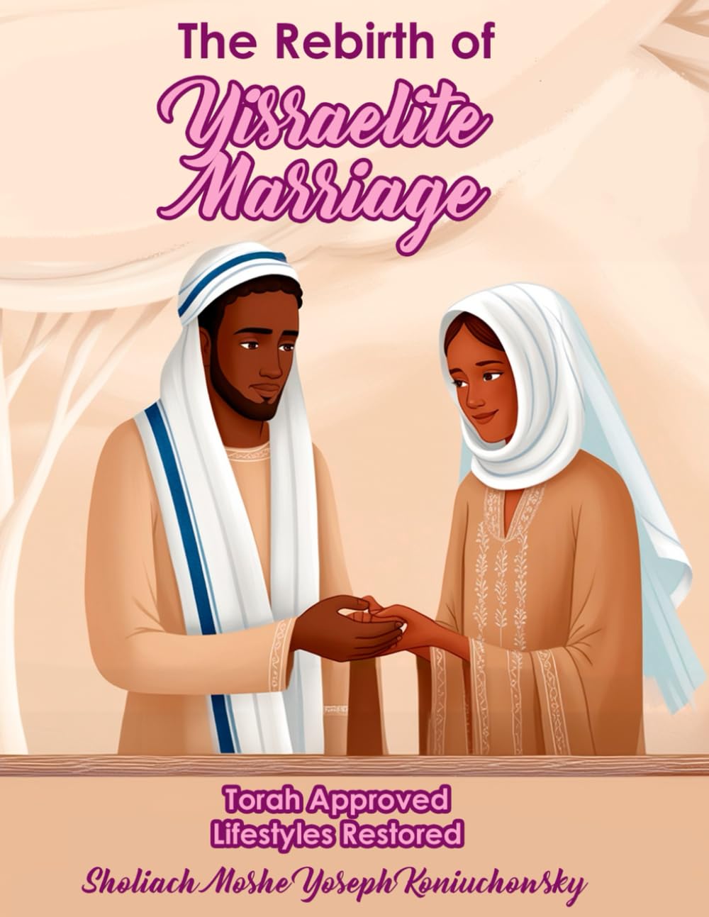 The Rebirth Of Yisraelite Marriage: Torah Approved Lifestyles Restored Religion & Esotericism