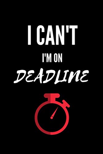 I Can't I'm on Deadline: Funny Journalism Slogans for Busy Writers. Gag Gift Blank Lined Notebook for Journalists and Reporters. Photography