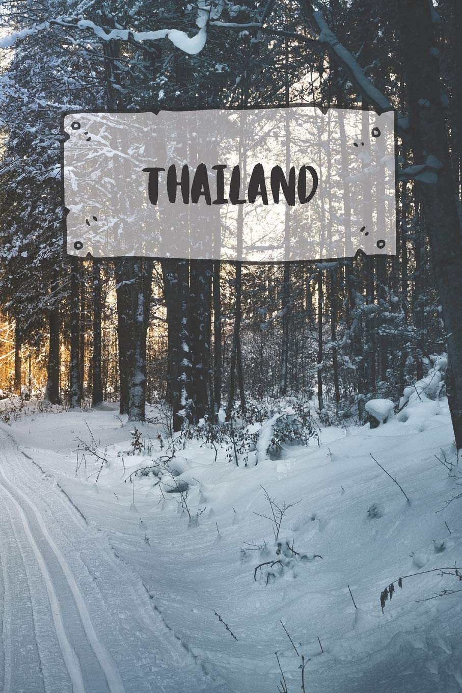 Thailand: Ruled Travel Diary Notebook or Journey Journal - Lined Trip Pocketbook for Men and Women with Lines Books