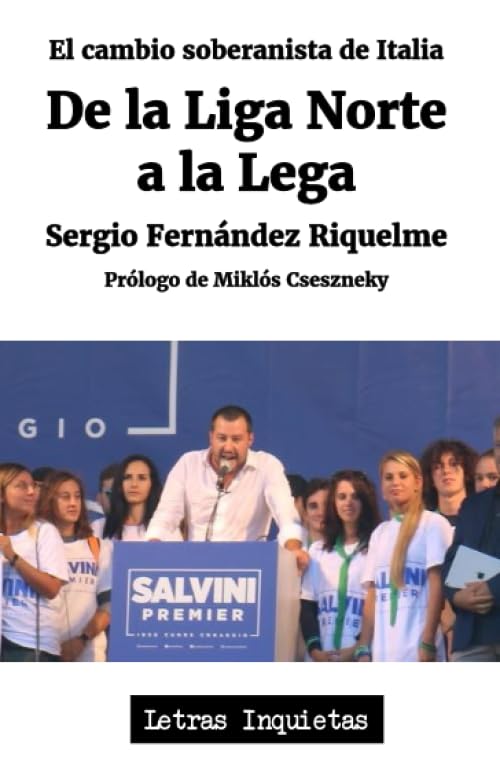 De la Liga Norte a la Lega: El cambio soberanista de Italia (Letras Inquietas) Social Sciences