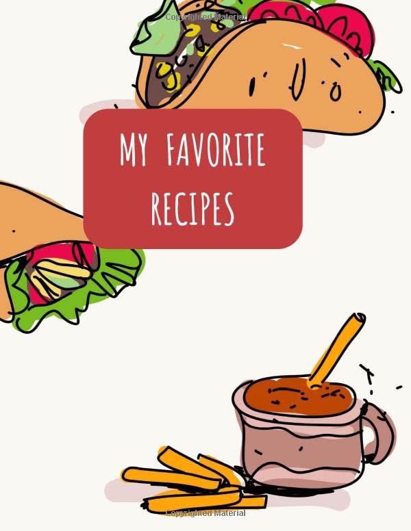 My Favorite Recipes: Blank Recipe Book & Journal For Individual Chefs And Housewives To Write In Ingredients And Instructions For Your Recipes book
