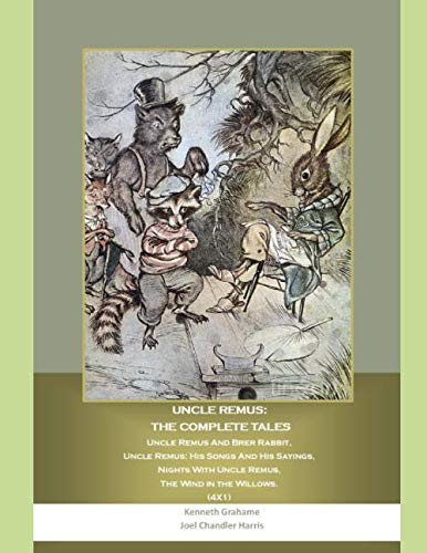 Uncle Remus: the Complete Tales: Uncle Remus And Brer Rabbit, Uncle Remus: His Songs And His Sayings, Nights With Uncle Remus, The Wind in the Willows. (4X1) Contemporary literature