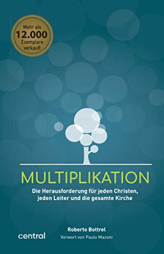 MULTIPLIKATION: Die Herausforderung für jeden Christen, jeden Leiter und die gesamte Kirche Religion & Esotericism