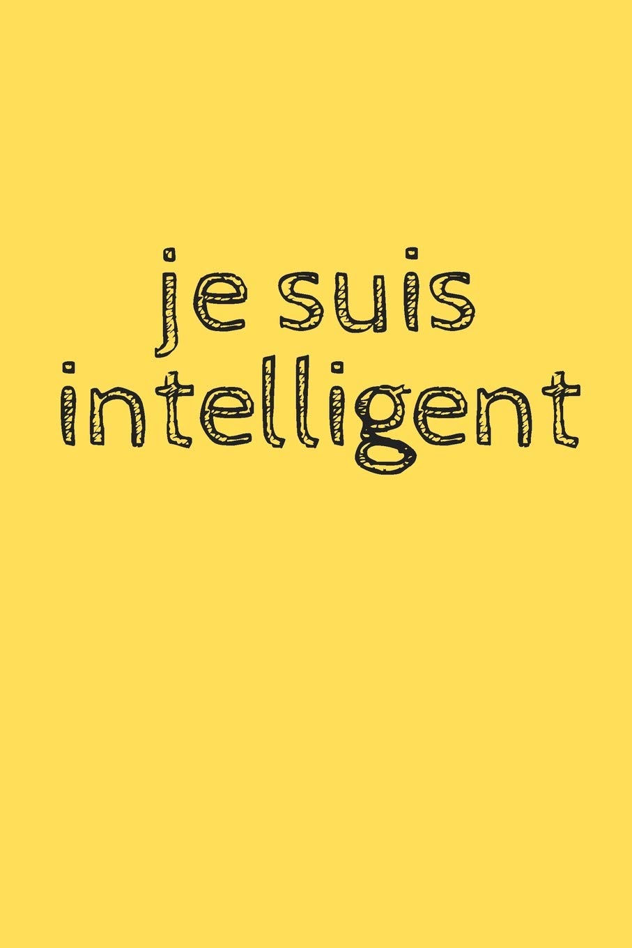 je suis intelligent:: Livre des notes à compléter Journal_6x9_100_noBleed Cadeau pour les étudiants Study Guides