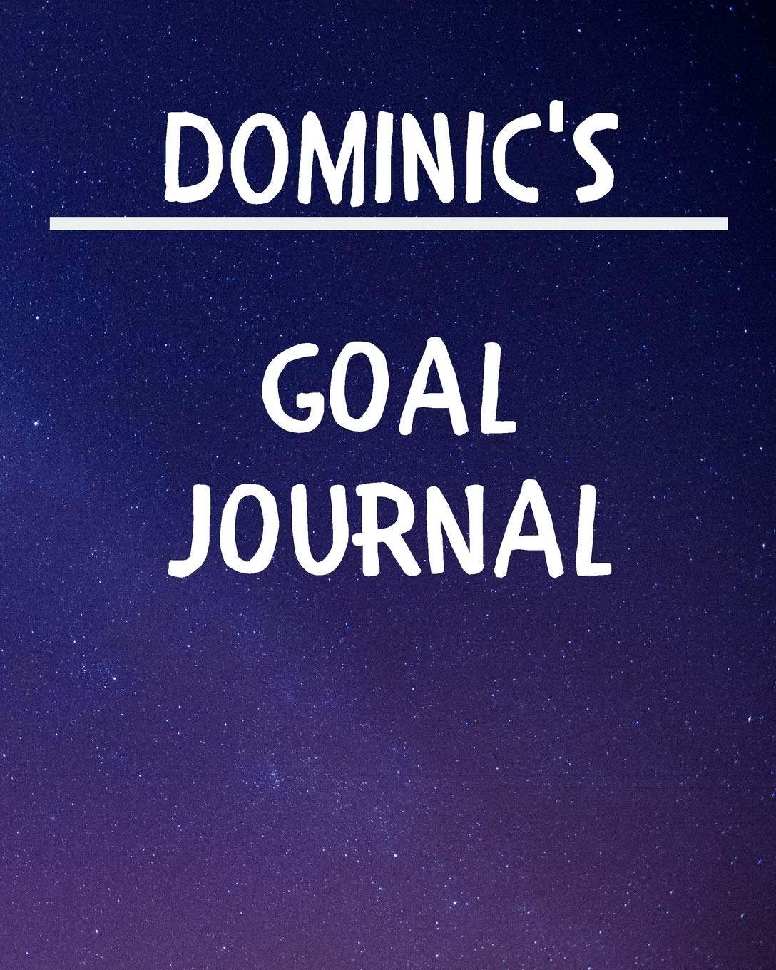 Dominic's Goal Journal: 2020 New Year Planner Goal Journal Gift for Dominic / Notebook / Diary / Unique Greeting Card Alternative Books