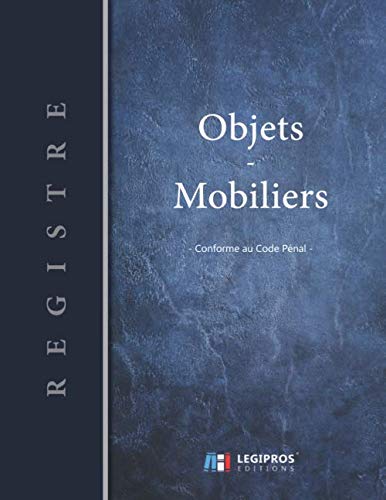 Registre des Objets Mobiliers - Conforme au code pénal: v2-2 Registre de police pour Antiquaires, brocanteurs, dépôt-vente ou garagiste | 103 pages | ... : fond mur bleu bandeau vertical bleu gauche book