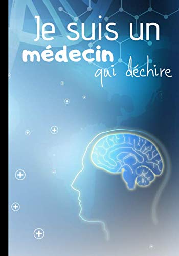 Je suis un médecin qui déchire: Carnet de notes pour médecin - carnet d'écriture original et drôle | 100 pages au format 7*10 pouces book
