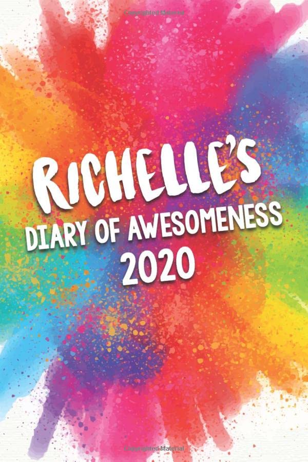 Richelle's Diary of Awesomeness 2020: Unique Personalised Full Year Dated Diary Gift For A Girl Called Richelle - 185 Pages - 2 Days Per Page - ... Journal For Home, School College Or Work. Business, Finance & Career