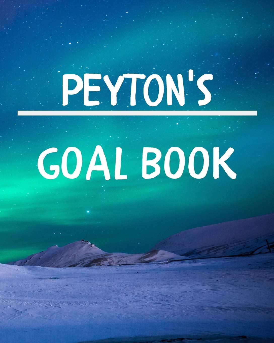 Peyton's Goal Book: New Year Planner Goal Journal Gift for Peyton / Notebook / Diary / Unique Greeting Card Alternative Books