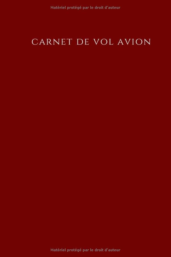 Carnet De Vol Avion: Carnet de vol pour pilote, Carnet De Vol Avion,Carnet de vol ULM Cuir Ailes book