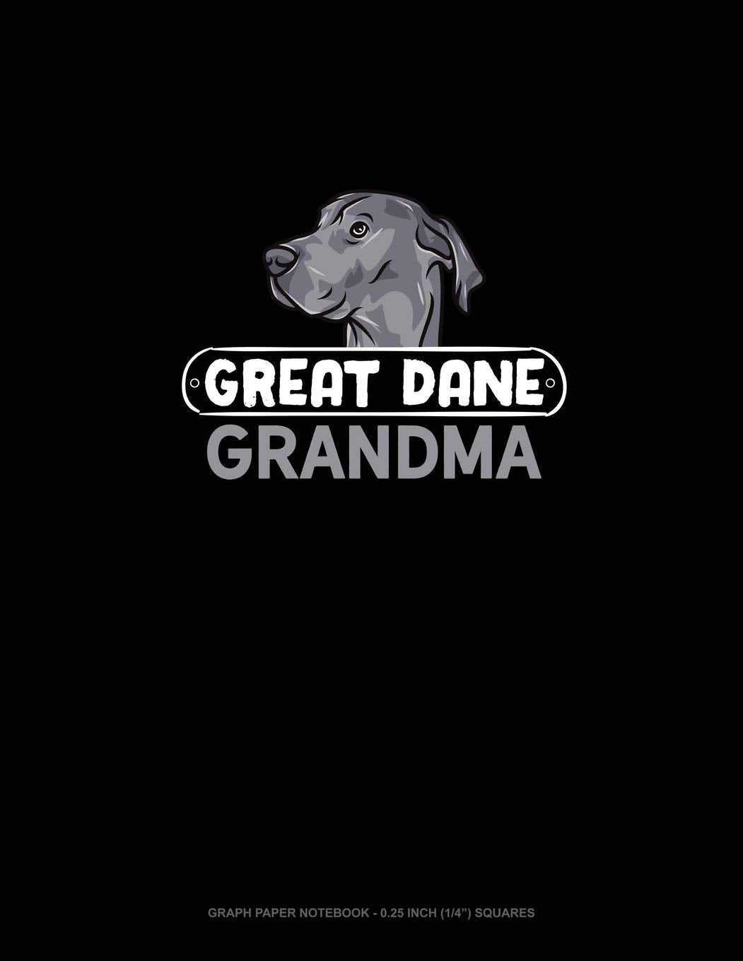 Great Dane Grandma: Graph Paper Notebook - 0.25 Inch (1/4") Squares Essays & Short Stories