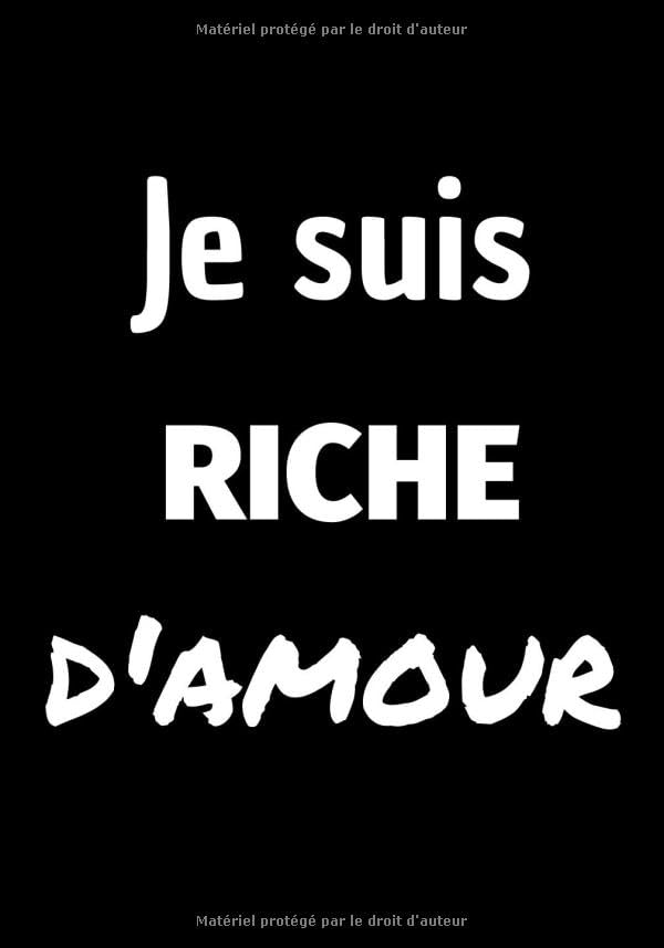 Je Suis Riche d'Amour: Carnet de Note Pour Être Riche d'Amour, Idée de Cadeau Idéal à Offrir book