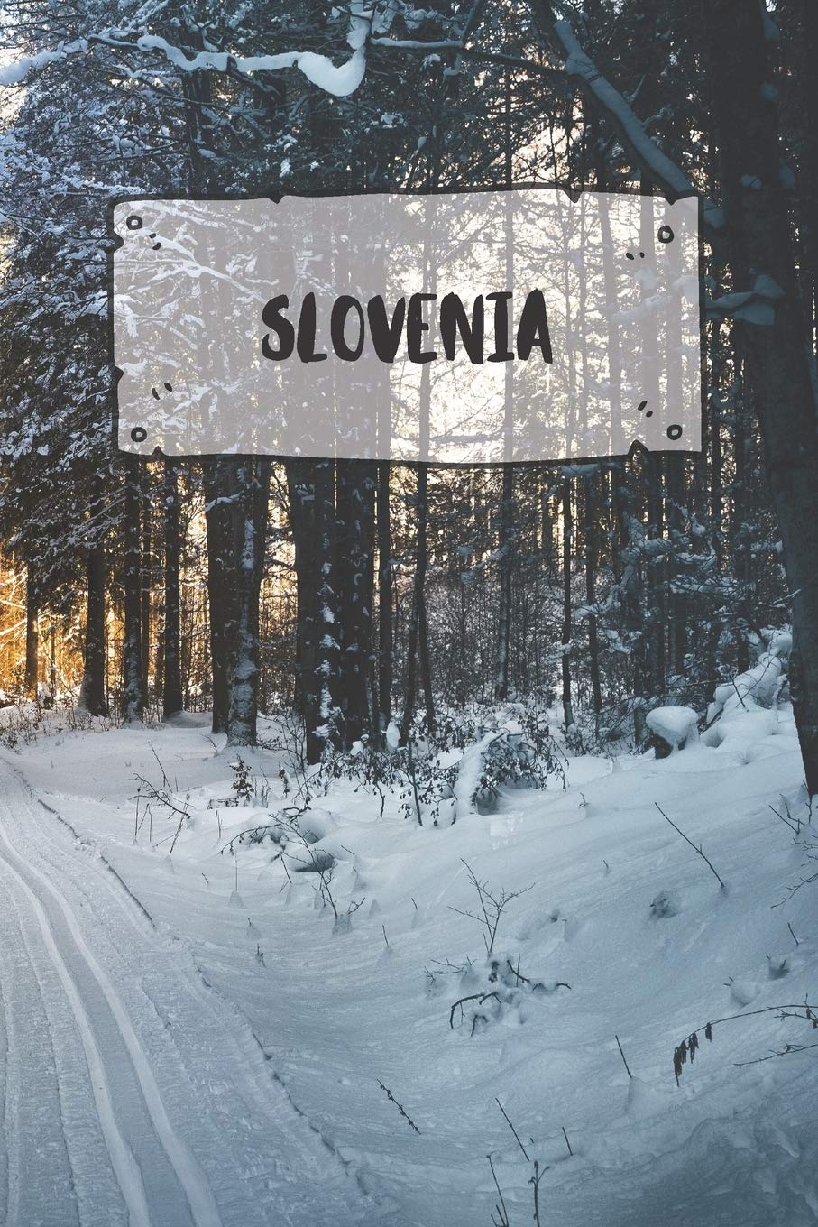 Slovenia: Ruled Travel Diary Notebook or Journey Journal - Lined Trip Pocketbook for Men and Women with Lines Books