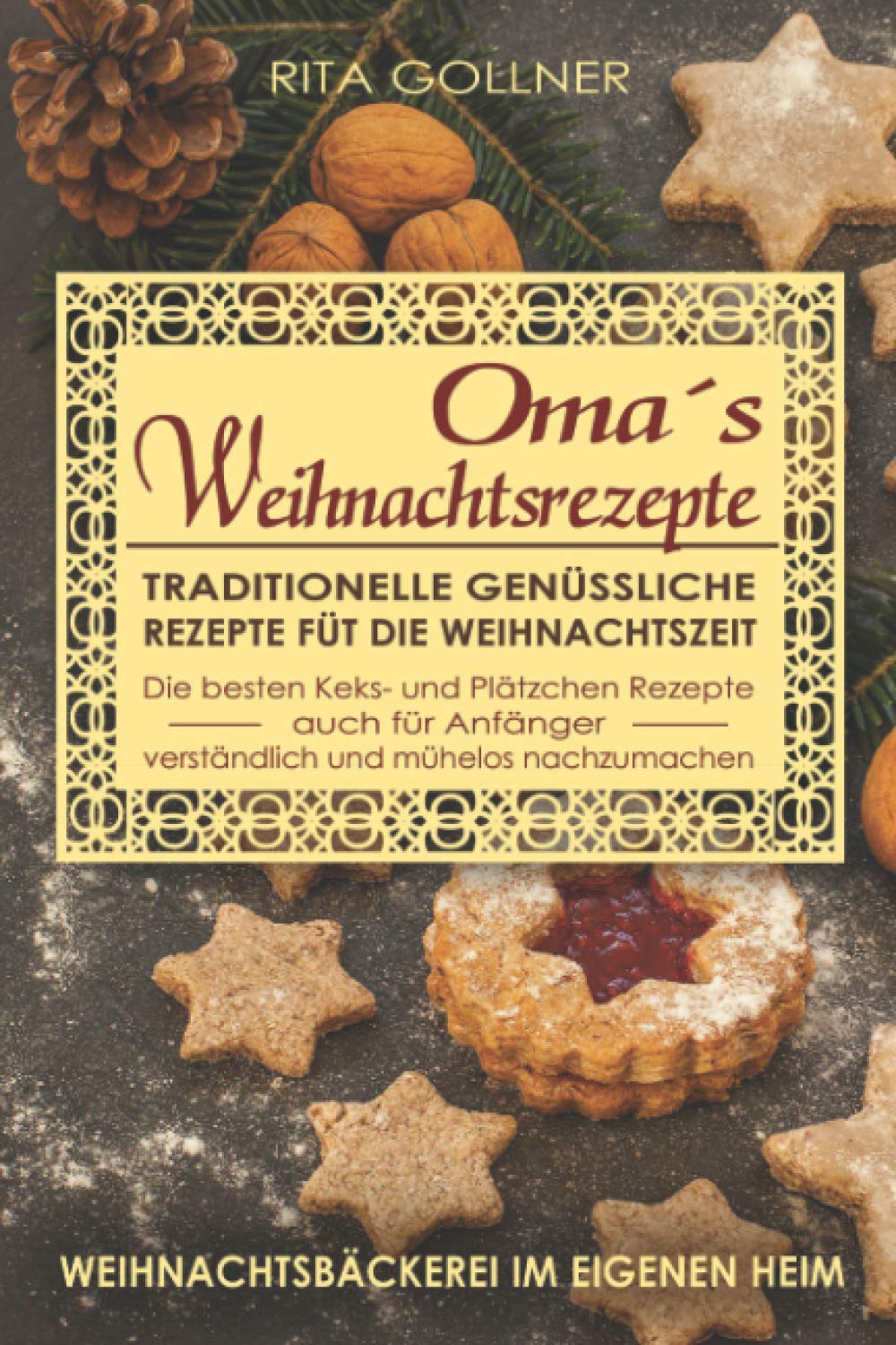 Oma´s Weihnachtskekse: Tradition - Rezepte mit Genuss Cooking & Enjoying