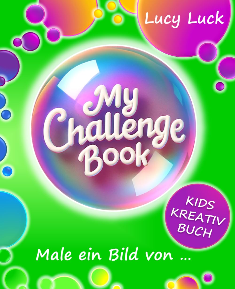 MY CHALLENGE BOOK: Male ein Bild von ... - Mitmachbuch für Kinder - 8 bis 14 Jahre - (Kreativbuch Band 2) Non-fiction