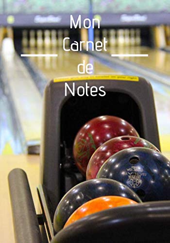 Mon carnet de notes: Journal de notes bowling pour passionnés de bowling et sport, 100 pages: (Bowling, Sport, Carnet, Passion, Cadeau) book