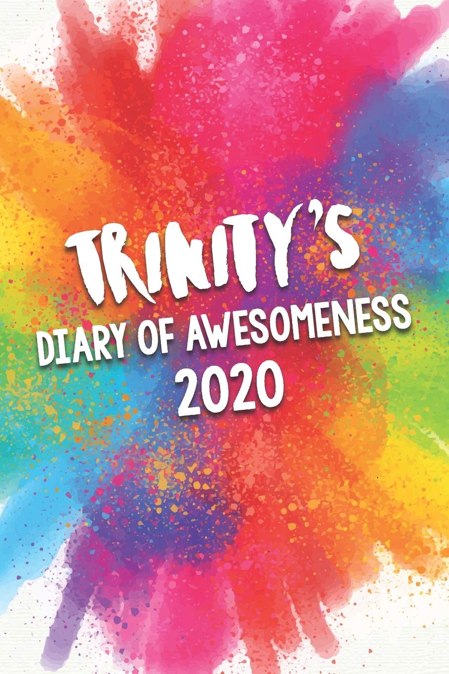 Trinity's Diary of Awesomeness 2020: Unique Personalised Full Year Dated Diary Gift For A Girl Called Trinity - 185 Pages - 2 Days Per Page - Perfect ... Journal For Home, School College Or Work. Business, Finance & Career
