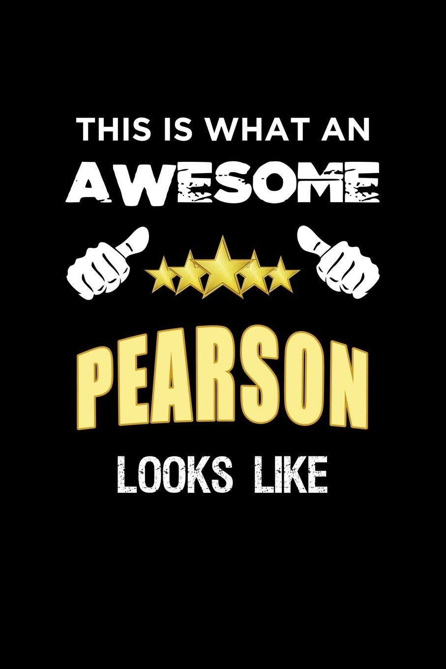 This Is What An Awesome Pearson Looks Like: Personalized Journal With Name Blank Lined Customized Notebook Diary Planner Gifts Essays & Short Stories