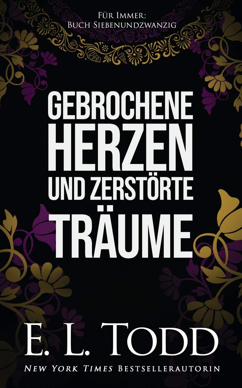 Gebrochene Herzen und zerstörte Träume (Für Immer, Band 27) Romantic Thrillers