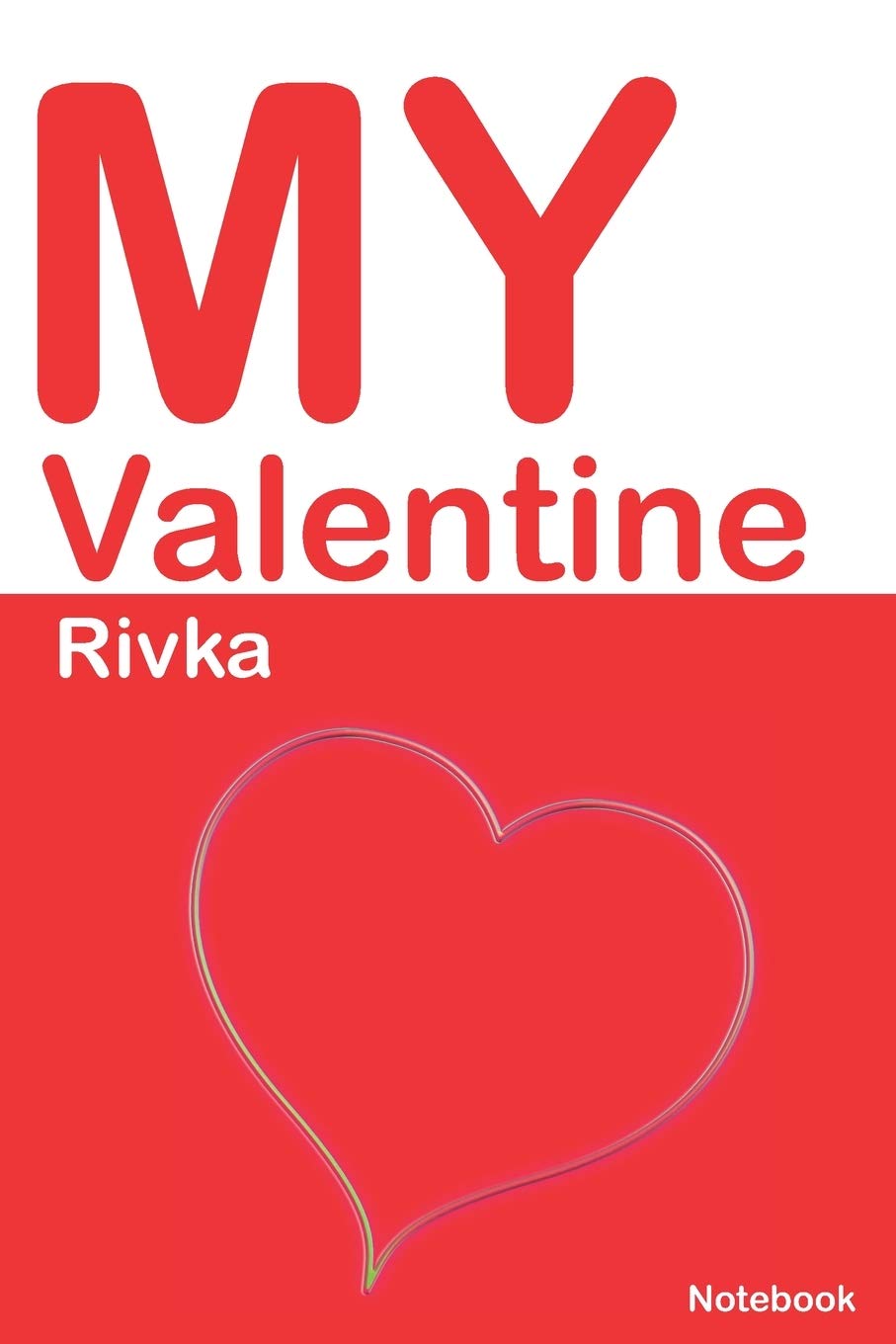 My Valentine Rivka: Personalized Notebook for Rivka. Valentine's Day Romantic Book - 6 x 9 in 150 Pages Dot Grid and Hearts (Personalized Valentines Journal, Band 811) Partnership & Love