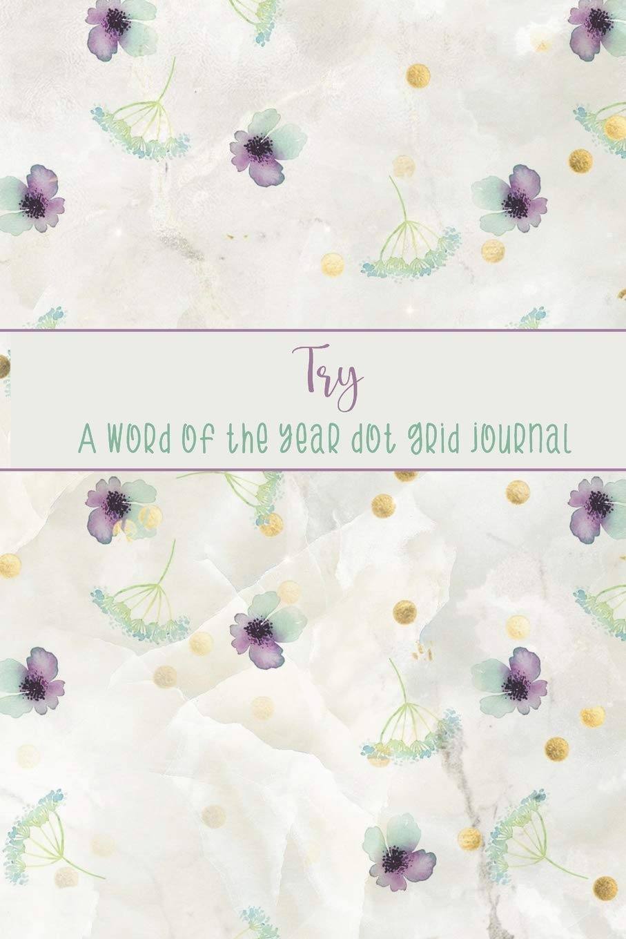 Try: A Word of the Year Dot Grid Journal-Watercolor Floral Design Business, Finance & Career