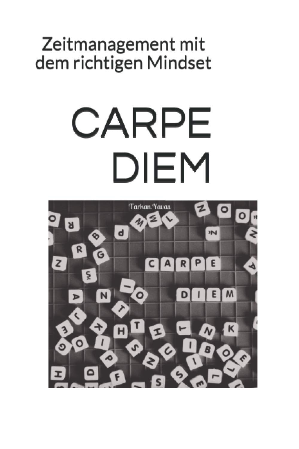 CARPE DIEM: Zeitmanagement mit dem richtigen Mindset Business, Finance & Career