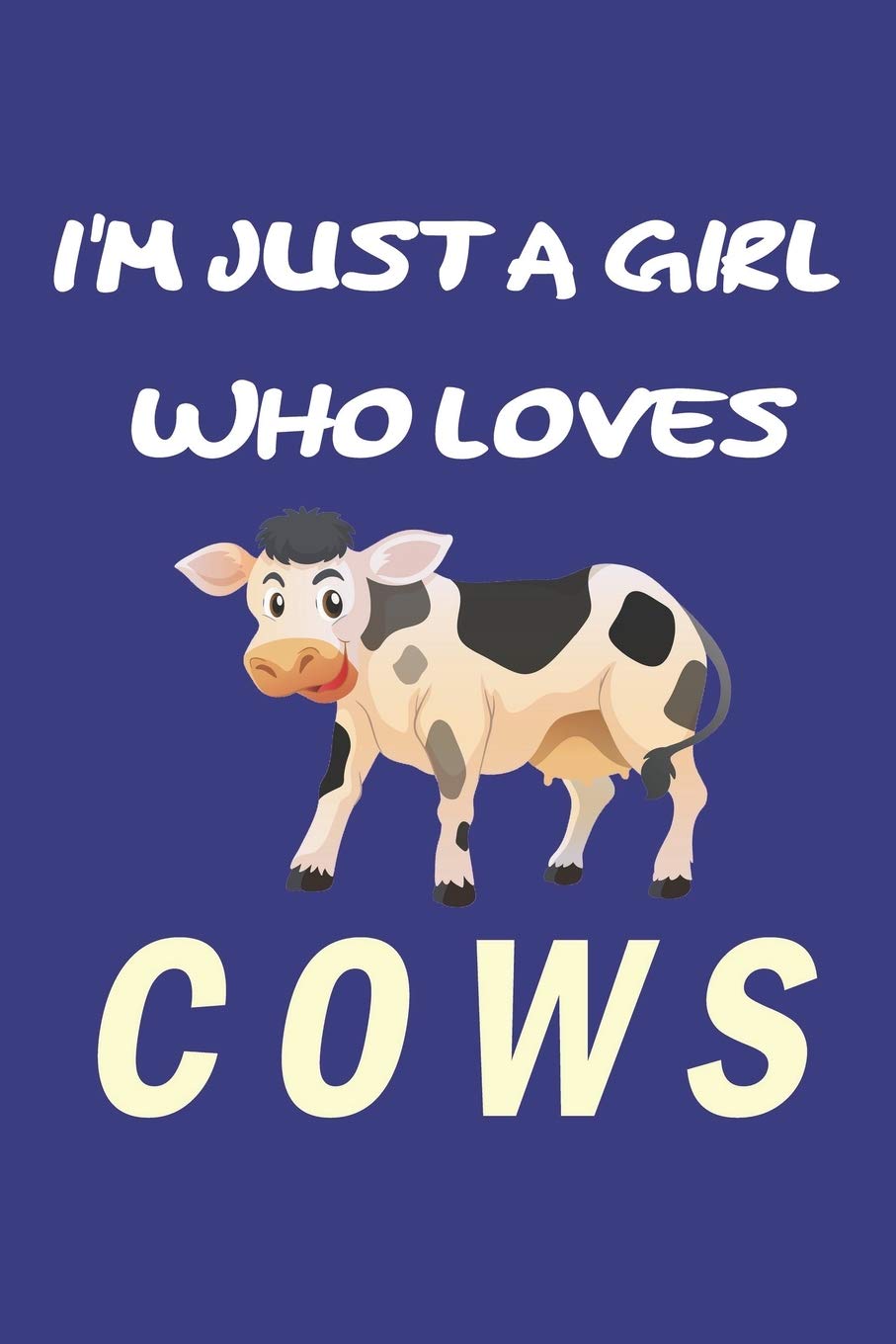 I'm Just A Girl Who Loves cows: Gift for cow Lovers - cow Journal: Medium College-Ruled Diary, Paperback "6 x 9" 120 Page, Blank lined Journal Notebook or Diary | Great Gift Idea. Mathematics
