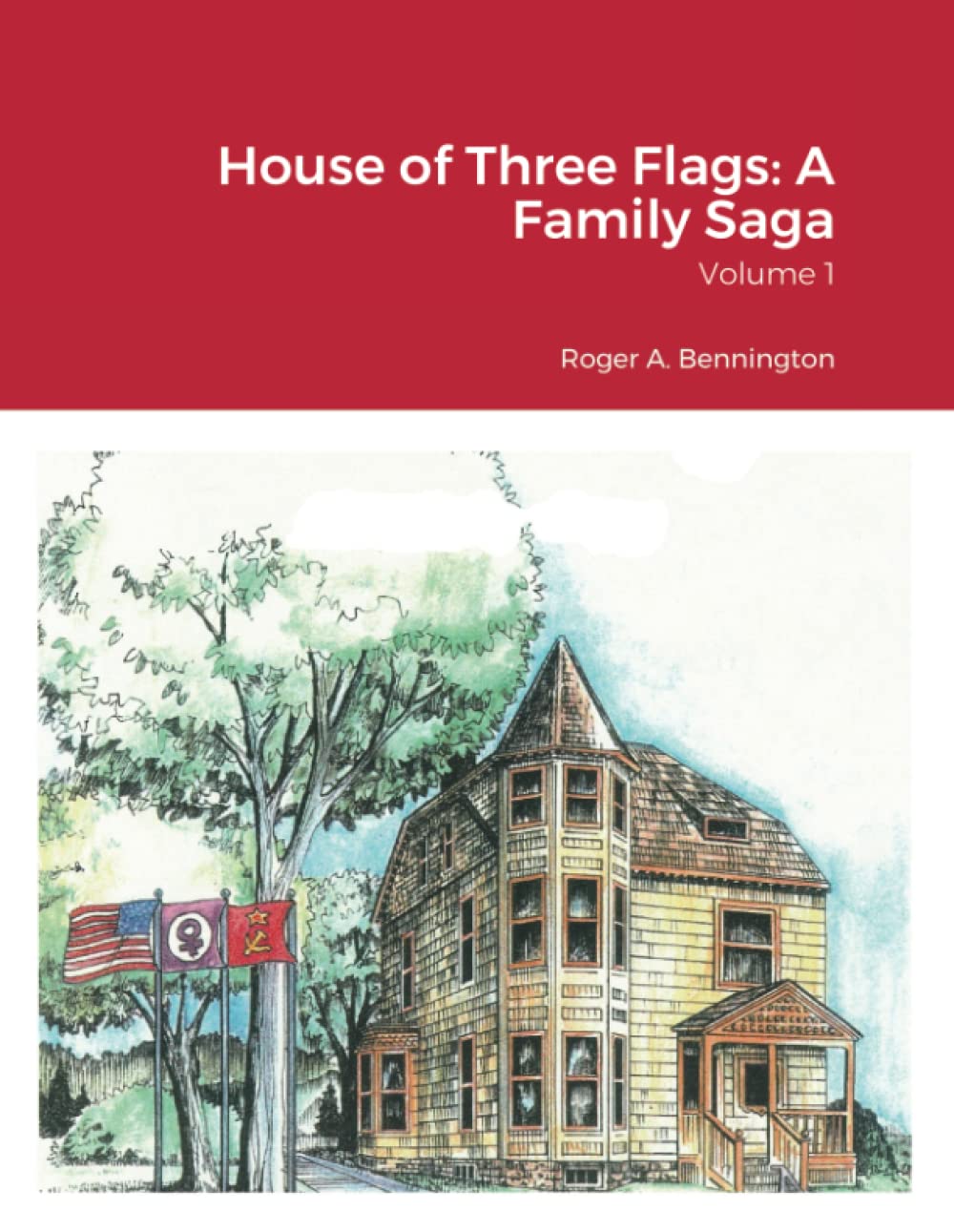 House of Three Flags: A Family Saga: Volume 1 Memories