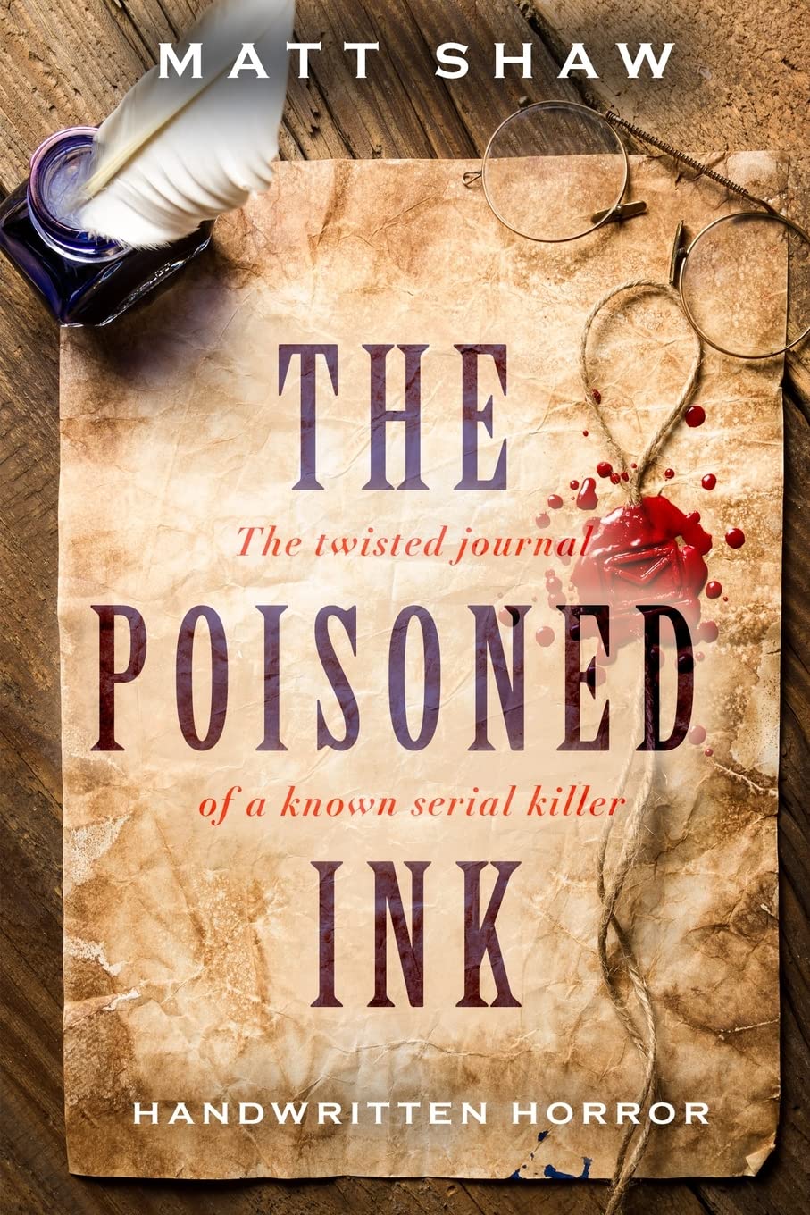 The Poisoned Ink: The Twisted Journal of a Known Serial Killer Horror & Mystery