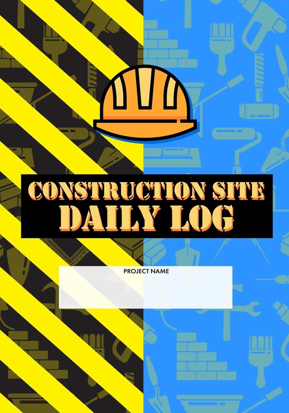 Construction Site Daily Log: Construction Superintendent Daily Log Book | Jobsite Project Management Report, Site Book, Labourer Notebook Diary, Tasks, Schedules Architecture