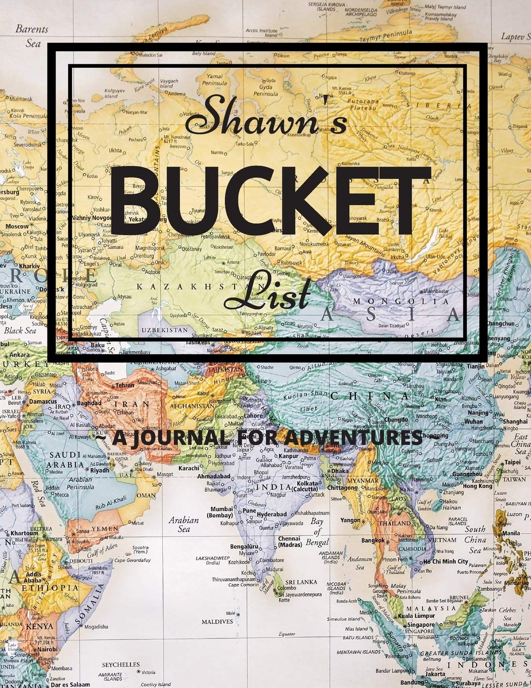 Shawn's Bucket List: A Creative, Personalized Bucket List Gift For Shawn To Journal Adventures. 8.5 X 11 Inches - 120 Pages (54 'What I Want To Do' Pages and 66 'Places I Want To Visit' Pages). Books